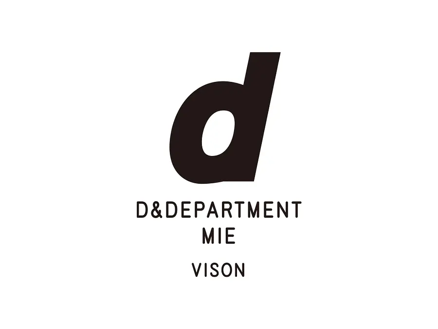 D&DEPARTMENT MIE by VISON（VISON）